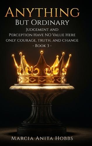 Anything But Ordinary: Judgement and Perception have NO value here.  by Marcia Anita Hobbs at Abbey's Bookshop, 
