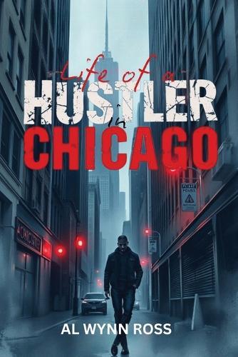 Life of a Hustler in Chicago  by Al Wynn Ross at Abbey's Bookshop, 