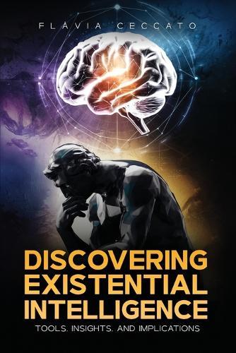 Discovering Existential Intelligence: Tools, Insights, and Implications  by Flávia Ceccato at Abbey's Bookshop, 