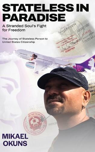 Stateless in Paradise: A Stranded Souls Fight for Freedom  by Mikael Okuns at Abbey's Bookshop, 