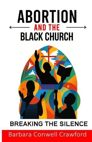 Abortion and the Black Church  by Barbara C Conwell at Abbey's Bookshop, 