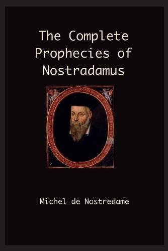 The Complete Prophecies of Nostradamus  by Michel Nostradamus at Abbey's Bookshop, 