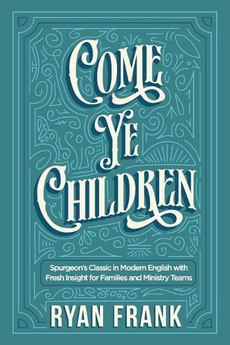 Come Ye Children  by Ryan Frank at Abbey's Bookshop, 