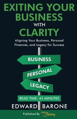 Exiting Your Business with Clarity: Aligning Your Business, Personal Finances, and Legacy for Sucess