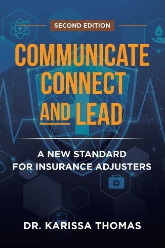Communicate, Connect, and Lead: A New Standard for Insurance Adjusters  by Dr Karissa Thomas at Abbey's Bookshop, 