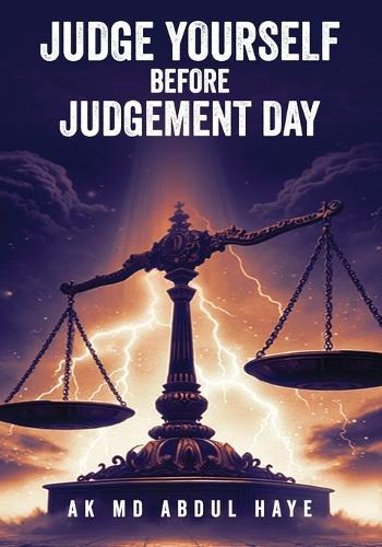 Judge Yourself Before Judgement Day  by Ak Abdul Haye, MD at Abbey's Bookshop, 
