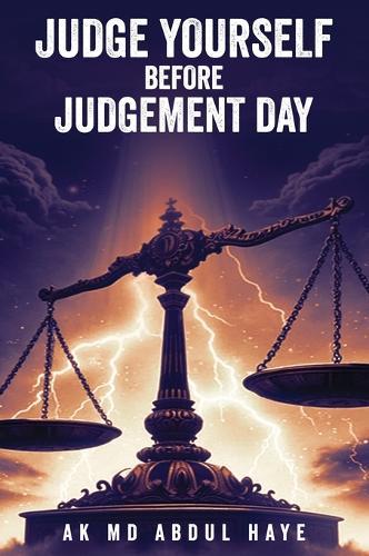 Judge Yourself Before Judgement Day  by Ak Abdul Haye, MD at Abbey's Bookshop, 