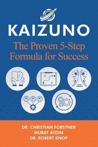 Kaizuno: The Proven 5-Step Formula for Success  by Christian Forstner at Abbey's Bookshop, 