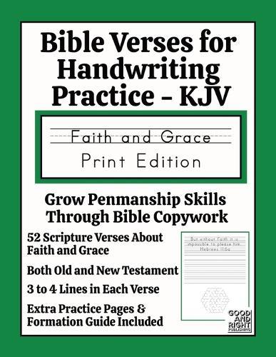 Bible Verses for Handwriting Practice - KJV: Faith and Grace Print Edition  by Good And Right Publishing at Abbey's Bookshop, 