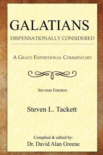 Galatians: Dispensationally Considered  by Steven L Tackett at Abbey's Bookshop, 