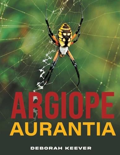 Argiope Aurantia  by Deborah Keever at Abbey's Bookshop, 