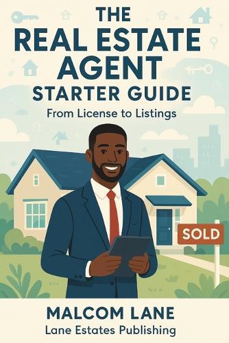 The Real Estate Agent Starter Guide: From License to Listings  by Malcom A Lane at Abbey's Bookshop, 