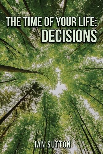 The Time of Our Life: Decisions  by Ian Sutton at Abbey's Bookshop, 