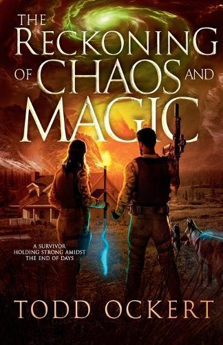 The Reckoning of Chaos and Magic  by Todd Ockert at Abbey's Bookshop, 
