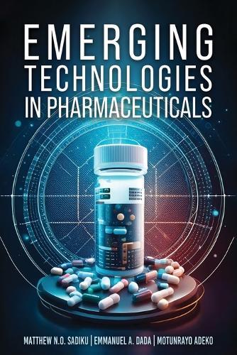 Emerging Technologies In Pharmaceuticals  by Matthew Sadiku at Abbey's Bookshop, 