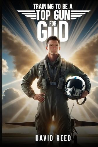 Training to Be a Top Gun for God  by David Reed at Abbey's Bookshop, 