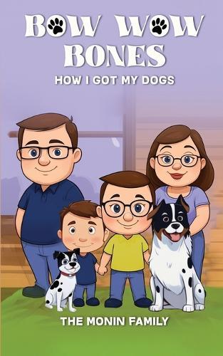 Bow Wow Bones: How I Got My Dogs