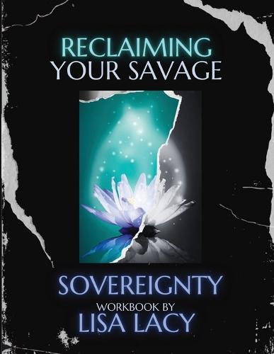 Reclaiming Your Savage Sovereignty  by Lisa Lacy at Abbey's Bookshop, 
