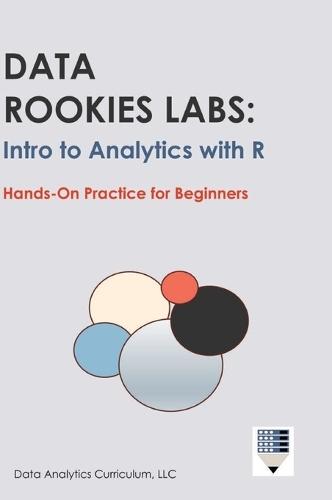 Data Rookies Labs Intro to Analytics with R  by Data Analytics Curriculum at Abbey's Bookshop, 