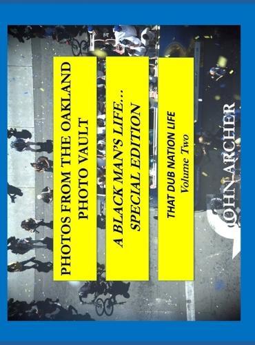 Photos From The Oakland Photo Vault: A Black Man's Life (Special Edition) The Dub Nation Experience, Volume Two  by John Archer at Abbey's Bookshop, 
