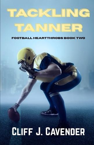 Tackling Tanner  by Cliff J Cavender at Abbey's Bookshop, 