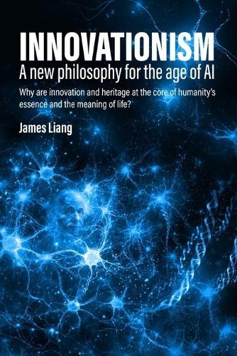 Innovationism: A new philosophy for the age of AI