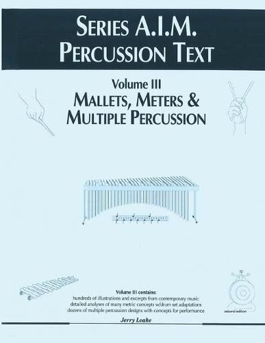 Series A.I.M Percussion Text, Volume 3: Mallets, Meters & Multiple