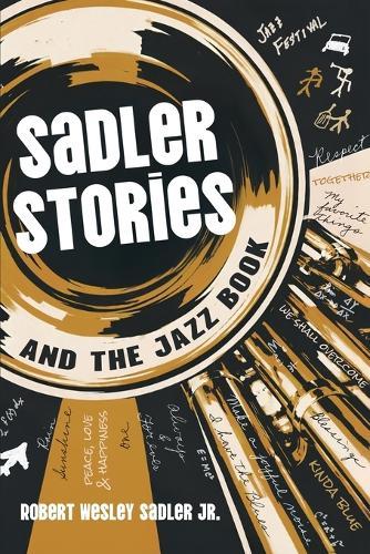 Sadler Stories and the Jazz Book  by Robert Wesley Sadler at Abbey's Bookshop, 