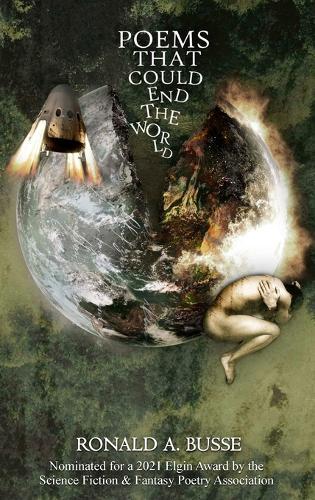 Poems That Could End the World  by Ronald A Busse at Abbey's Bookshop, 