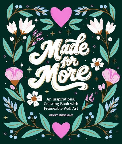 Made for More: An Inspirational Coloring Book with Frameable Wall Art  by Ginny Mossman at Abbey's Bookshop, 