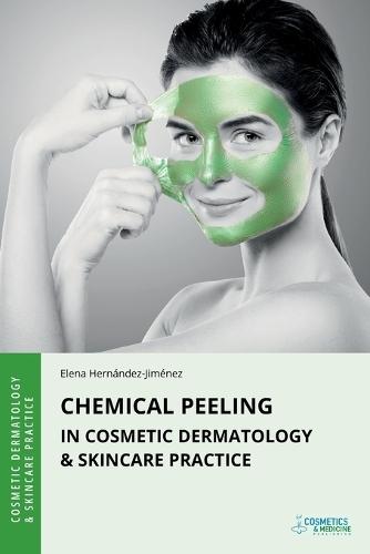 Chemical Peeling in Cosmetic Dermatology & Skincare Practice  by Elena Hernandez-Jimenez at Abbey's Bookshop, 