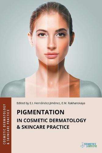 Pigmentation in Cosmetic Dermatology & Skincare Practice  by Elena Hernandez-Jimenez at Abbey's Bookshop, 
