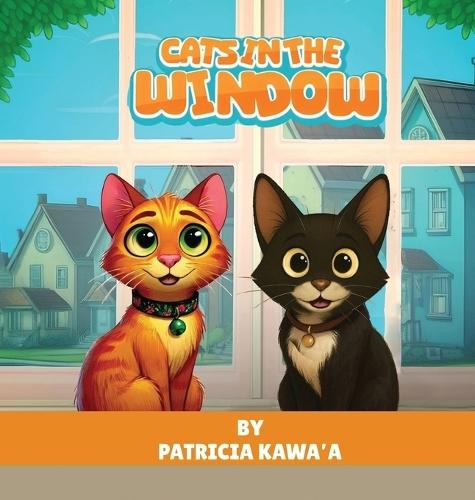 Cats in the Window: A Purr-fectly Fun Rhyming Story About Two Curious Cats, Friendship, and the Joy of Home  by Patricia Kawa'a at Abbey's Bookshop, 