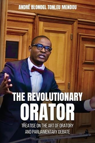 The Revolutionary Orator  by André Blondel Tonleu Mendou at Abbey's Bookshop, 