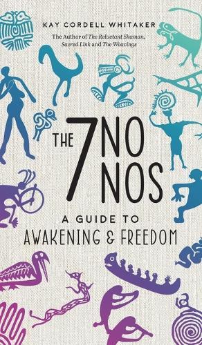 The 7 No Nos: A Guide to Awakening & Freedom  by Kay Cordell Whitaker at Abbey's Bookshop, 