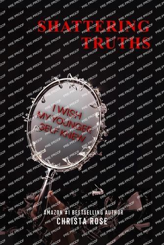Shattering Truths: I Wish My Younger Self Knew  by Christa Rose at Abbey's Bookshop, 