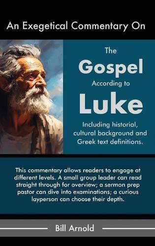 An Exegetical Commentary On The Gospel of Luke  by Bill Arnold at Abbey's Bookshop, 