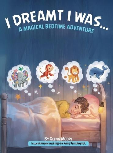 I Dreamt I Was  by Glenn M Moore at Abbey's Bookshop, 
