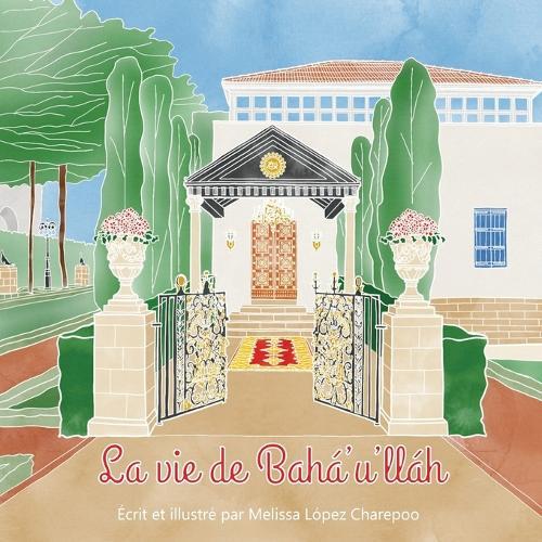 La vie de Baha'u'llah