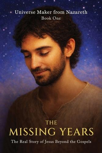 The Missing Years: The Real Story of Jesus Beyond the Gospels  by Michael Vincent at Abbey's Bookshop, 