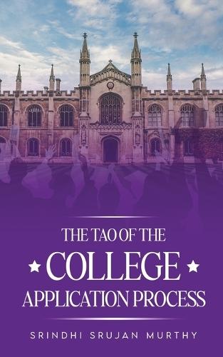 The Tao of the College Application Process  by Srinidhi Srujan Murthy at Abbey's Bookshop, 