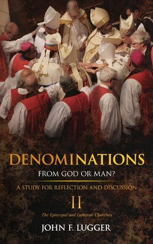 Denominations II: A Study of the Episcopal and Lutheran Churches  by John F Lugger at Abbey's Bookshop, 