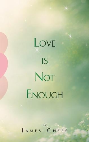 Love Is Not Enough  by James Chess at Abbey's Bookshop, 