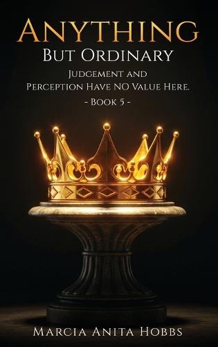 Anything But Ordinary: Judgement and Perception Have No Value Here.