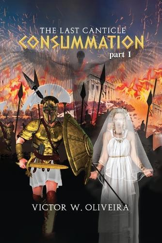 The Last Canticle Consummation  by Victor W Oliveira at Abbey's Bookshop, 
