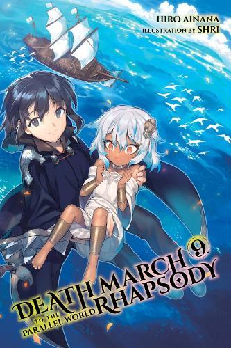 Death March to the Parallel World Rhapsody Vol 9 (Light Novel)  by Hiro Ainana at Abbey's Bookshop, 