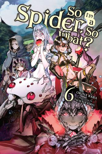 So Im a Spider So What Vol 6 (Light Novel)