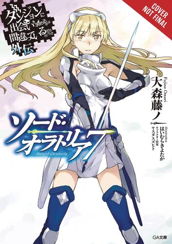 Is it Wrong to Try to Pick Up Girls in a Dungeon: Sword Oratoria Vol 7 (Light No  by Fujino Omori at Abbey's Bookshop, 