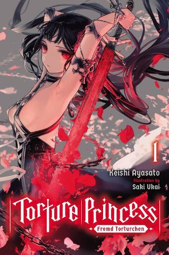 Torture Princess: Fremd Torturchen Vol 1 (Light Novel)  by Keishi Ayasato at Abbey's Bookshop, 