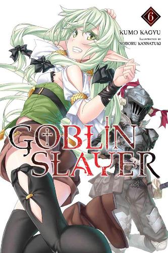 Goblin Slayer Vol 6 (Light Novel)  by Kevin Steinbach at Abbey's Bookshop, 